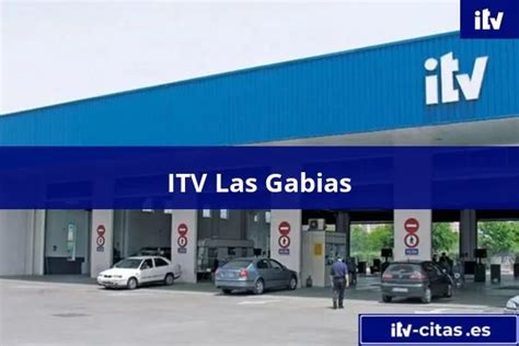 cita itv las gabias granada|Estación en ITV Las Gabias: Ubicación, teléfono y precios